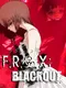 F.R.A.X: Blackout
