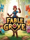 Fable Grove