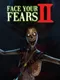 Face Your Fears 2