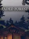 Faded Forest