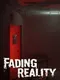 Fading Reality
