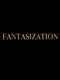 Fantasization