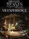 Fantastic Beasts and Where to Find Them: VR Experience