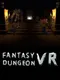 Fantasy Dungeon VR