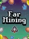 Far Mining