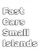 Fast Cars Small Islands