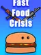 Fast Food Crisis
