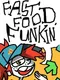Fast Food Funkin'