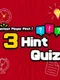 Fastest Finger First! 3 Hint Quiz