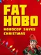 Fat Hobo: Hobocop Saves Christmas
