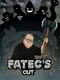Fatec's Out