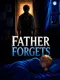 Father Forgets