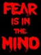 Fear Is in the Mind