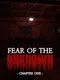 Fear of The Unknown