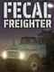 Fecal Freighter