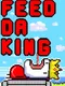 Feed Da King
