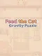 Feed the Cat: Gravity Puzzle