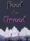 Feed the Greed