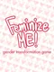 Feminize Me!