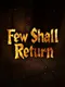 Few Shall Return
