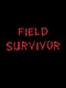 Field Survivor