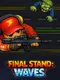 Final Stand Waves