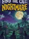 Find the Cat: Nightmare