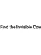Find the Invisible Cow