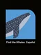Find the Whales: Español