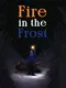 Fire in the Frost