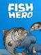 Fish Hero