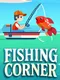 Fishing Corner
