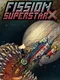 Fission Superstar X