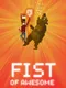 Fist of Awesome