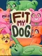 Fit My Dog
