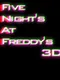 Five Nights at Freddy's 3D