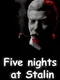 Five Nights at Stalin