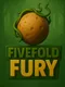 FiveFold Fury