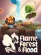 Flame, Forest & Flood