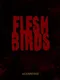 Fleshbirds