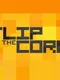 Flip the Core