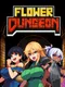 Flower Dungeon