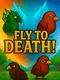 Fly to Death! 2D Jumping Game