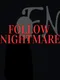 Follow Nightmare