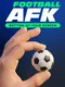Football AFK