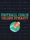 Football Coach: College Dynasty