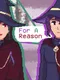 For a Reason