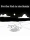 For the Fish in the Bottle