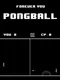 Forever You Pongball