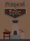 Forged in Epic